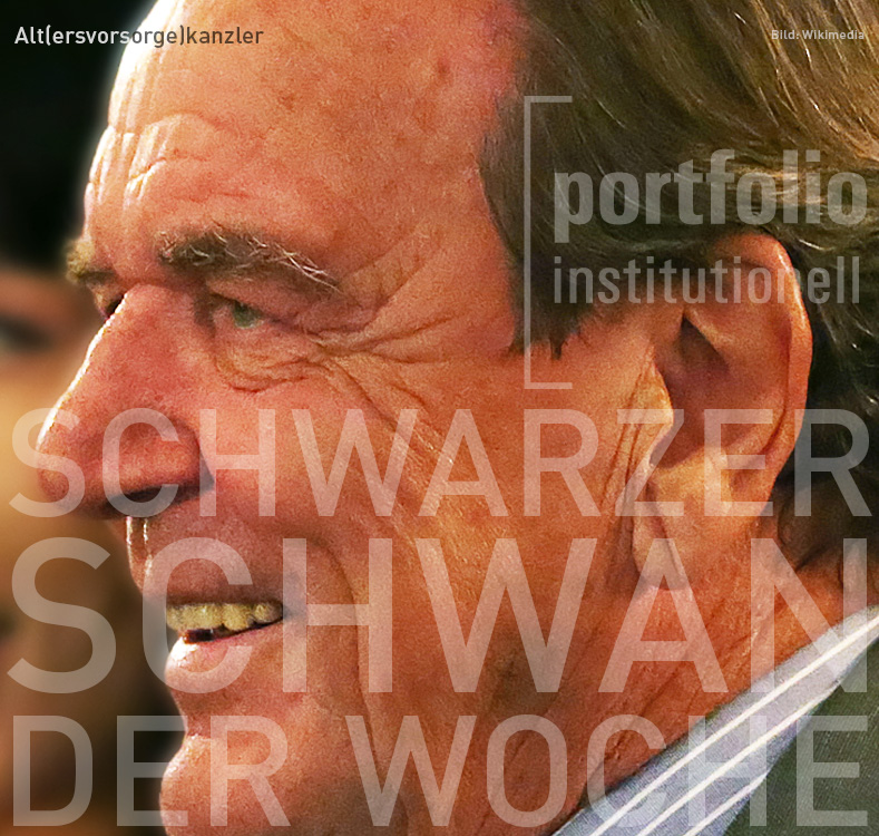 Schwarzer Schwan der Woche: Gerhard Schröder, portfolio institutionell
