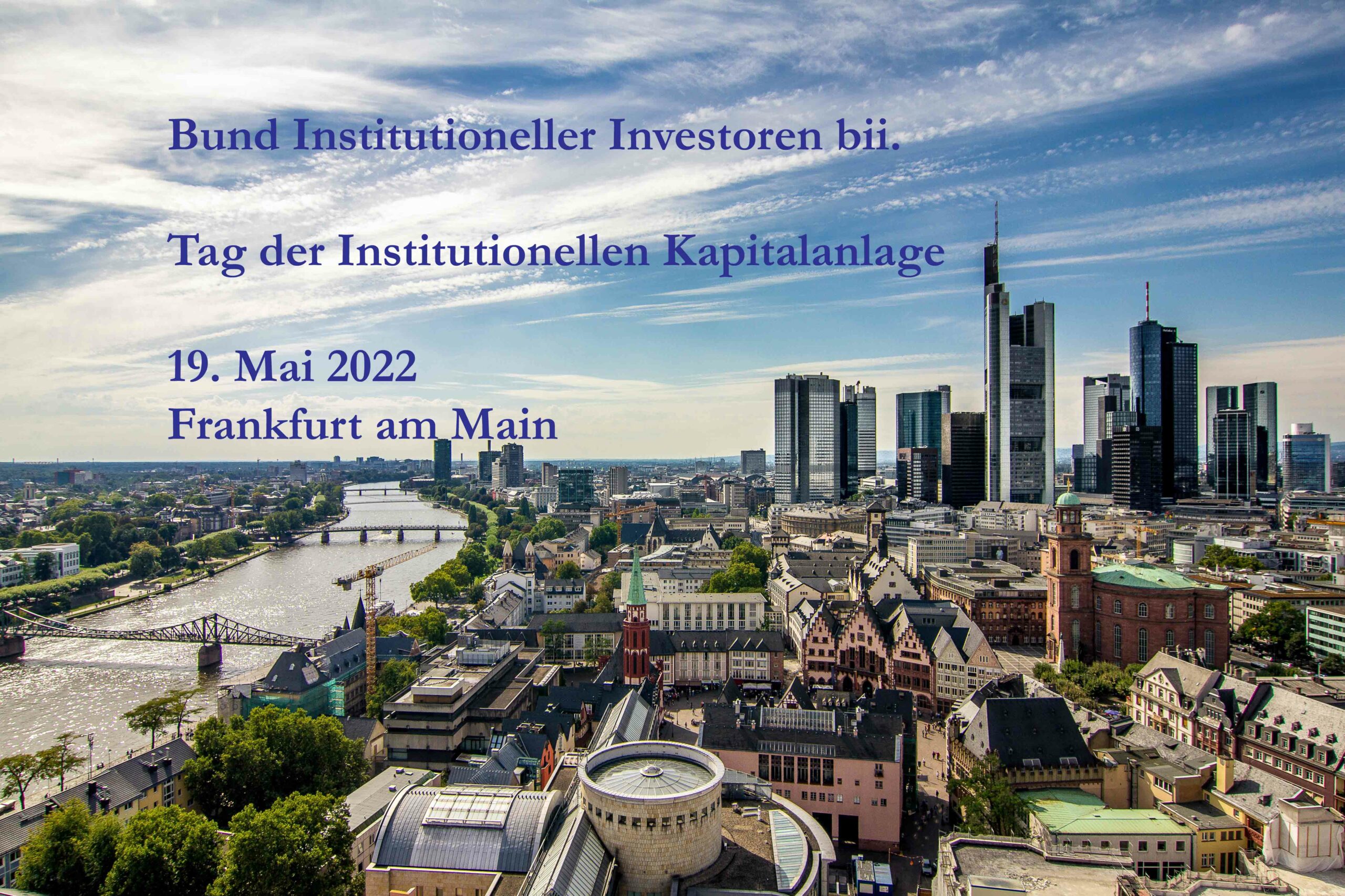 18.05.-19.05.2022 – Tag der Institutionellen Kapitalanlage, Frankfurt am Main
