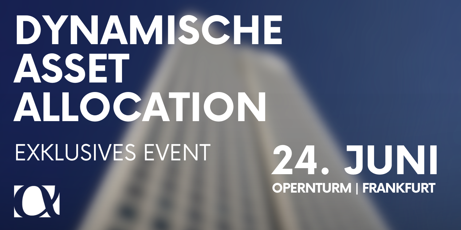 24.06.2026 – Dynamische Asset Allocation – Exklusives Event, Frankfurt am Main